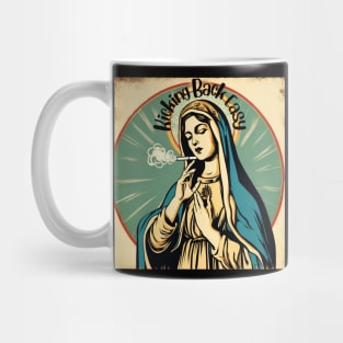 Mother Mary | Kicking back easy Mug